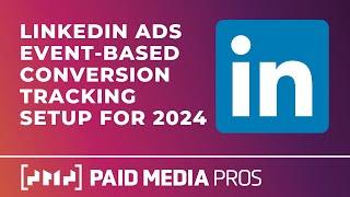 LinkedIn Ads Event Based Conversion Tracking