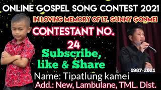 Contestants No.24|| Jian mei hei|| Tipatlung Kamei|| Online Gospel song contests 2021