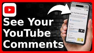 How To See Your Comments On YouTube