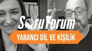 SoruYorum - Yabancı Dil Kişiliği Etkiler Mi ?