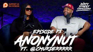 EP.73 - ANONYNUT FT. CMRDAA | DIRTY STREET CONFESSIONS