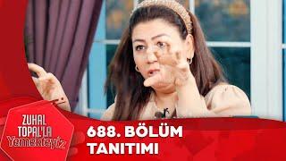 Zuhal Topal'la Yemekteyiz 688. Bölüm Tanıtımı @Yemekteyiz