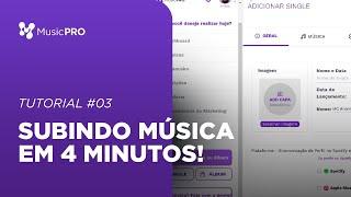 Suba Sua Música em Menos de 4 Minutos com a MusicPRO 