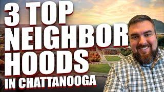 Where to Live in Chattanooga Tennessee 2022 | 3 TOP NEIGHBORHOODS IN CHATTANOOGA TENNESSEE