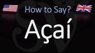 How to Pronounce Açaí? (CORRECTLY) Superfood Fruit Pronunciation