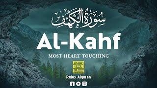 SURAH AL KAHF سورة الكهف  THIS RELAXING CALM VOICE WILL MELT YOUR HEART إن شاء الله  Relax Alquran