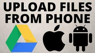 How to Upload Files to Google Drive From Phone - Android & iPhone