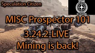 Star Citizen: 3.24.2-LIVE - Prospector Mining is Back!