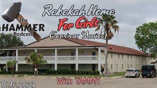 Rebekah Home for Girls (Survivor Stories)  with Tammy [10.16.2023]