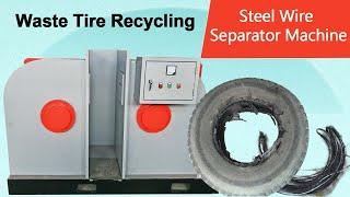 Waste Tire Recycling - Steel Wire Separator Machine