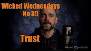 Wicked Wednesdays 39 "Trust"