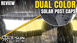 Dual Color LED Solar Post Caps! | T-Sun Lighting Review