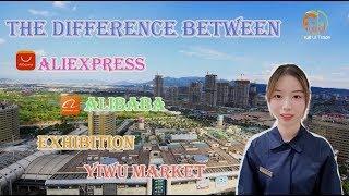 Tips: Differences Among Aliexpress & Alibaba & Exhibition & Yiwu Market