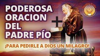 ORACION PODEROSA DEL PADRE PIO PARA PEDIRLE A DIOS UN MILAGRO