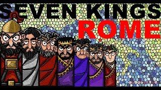 The Seven Kings of Ancient Rome explained in Seven Minutes