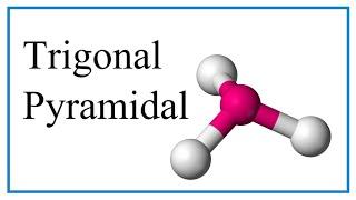 Trigonal Pyramidal Molecular Geometry/Shape and Bond Angles