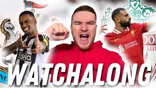 NEWCASTLE VS LIVERPOOL LIVE WATCHALONG