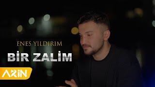 Enes Yıldırım -  Bir Zalim ( New Clip )