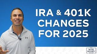 4 IRA & 401K Changes Happening in 2025