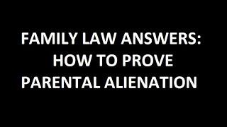 How to Prove Parental Alienation in Court