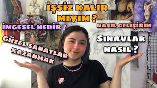 GÜZEL SANATLAR NASIL KAZANILIR  İş imkanları neler ?  | Sınav içeriği | En çok sorulan sorular