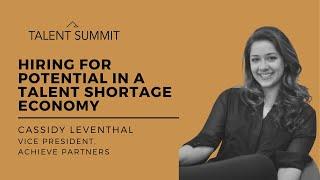 Hiring for Potential in a Talent Shortage Economy | Talent Summit 2022