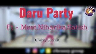 Daaru Party (Full Song) | Millind Gaba II Krazzy Group Ft - Meet,Niharika,Satish