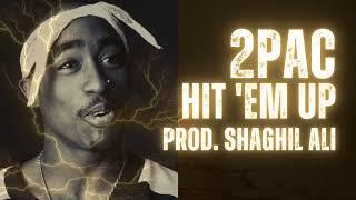 2pac Hit 'Em Up (Explicit) Prod. Shaghil Ali #remix