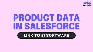 Product Data in Salesforce Part 5: Link to BI Software