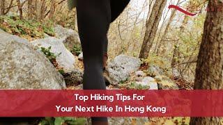 Top Hiking Tips For Your Next Hike In Hong Kong