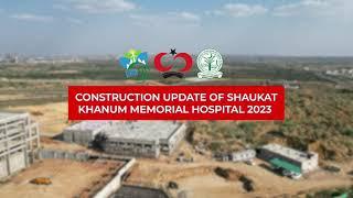 Shaukat Khanum Memorial Hospital - Construction Update August 2023