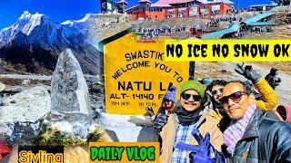 Nathula pass latest update | NO ICE NO SNOW | Nathula Pass | Changu lake Latest update Daily Vlog