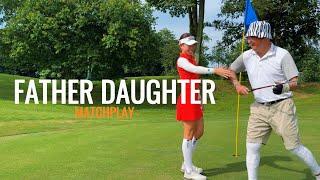 Father Daughter MATCHPLAY!