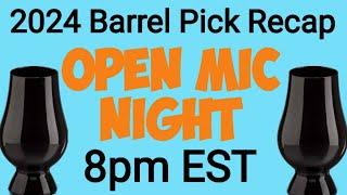 2024 Barrel Pick Recap / Open Mic Night