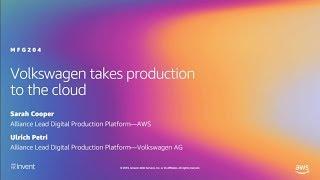 AWS re:Invent 2019: Volkswagen takes production to the cloud (MFG204)