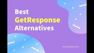 10 Best GetResponse Alternatives & Competitors in 2021