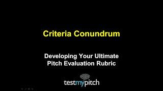 Criteria Conundrum: Developing Your Ultimate Pitch Evaluation Rubric 2.0