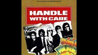 Handle With Care - Traveling Wilburys - 1080 - FULL EXTENDED VIDEO & AUDIO VERSION.