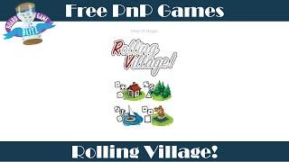 Free PnP Games: Rolling Village! Overview