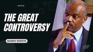 The Great Controversy -  Pastor Randy Skeete