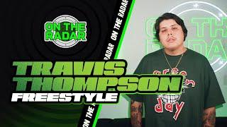 The Travis Thompson "On The Radar" Freestyle