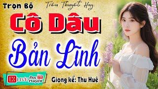 Câu chuyện chạm đến trái tim: " CÔ DÂU BẢN LĨNH " - Nghe kể chuyện đêm khuya việt nam #mcthuhue