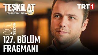 Teşkilat 127. Bölüm Fragmanı @trt1