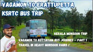 Vagamon To Erattupetta KSRTC Bus Travel  | Journey Via Teekoy in Heavy Monsoon Rains