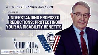 Understanding Proposed Reductions: Protecting Your VA Disability Benefits