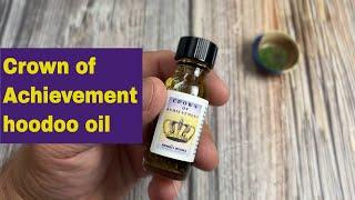 Crown of Achievement and Success hoodoo oil - spell for career, business, and performing arts.