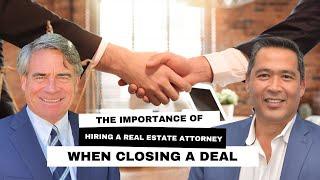 The Importance of Hiring a Real Estate Attorney When Closing a Deal