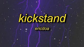 ericdoa - kickstand (lyrics)