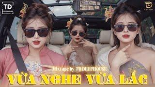 VỪA NGHE VỪA LẮCVIET DEEP 2024 - MIXTAPE HOUSE LAK SET NHẠC 8X9X - DEEP HOUSE CHILL 8X9X HOT TIKTOK