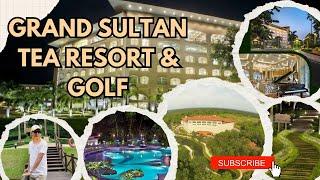 Grand Sultan Tea Resort & Golf